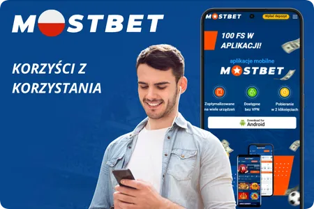 Korzyści z użytkowania aplikacji Mostbet
